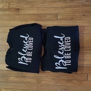 "Blessed to be loved" crewnecks!